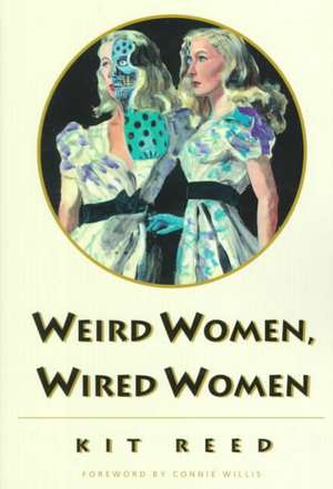 Weird Women, Wired Women de Kit Reed