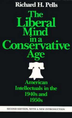 The Liberal Mind in a Conservative Age: The Record of the Japanese American Internment Cases de Richard Pells