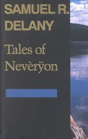 Tales of Never&#255;on de Samuel R. Delany