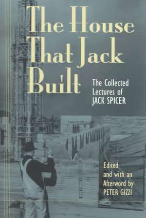 The House That Jack Built: The Long Lost Tales of Archy and Mehitabel de Jack Spicer