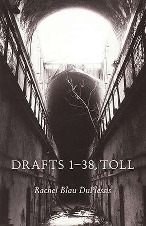 Drafts 1 38, Toll de Rachel Blau DuPlessis