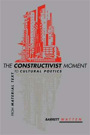 The Constructivist Moment de Barrett Watten