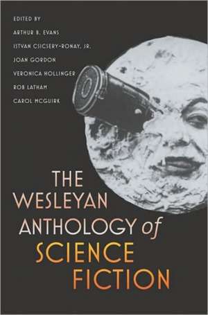 The Wesleyan Anthology of Science Fiction de Arthur B. Evans