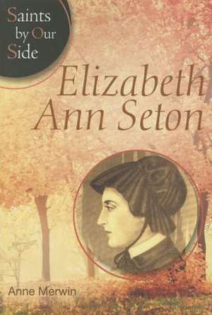 Elizabeth Ann Seton de Anne Merwin