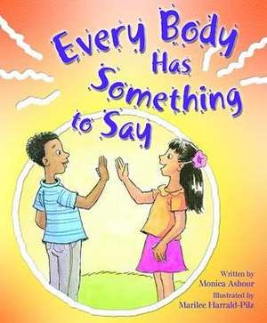 Every Body Has Something to Say de Monica Ashour