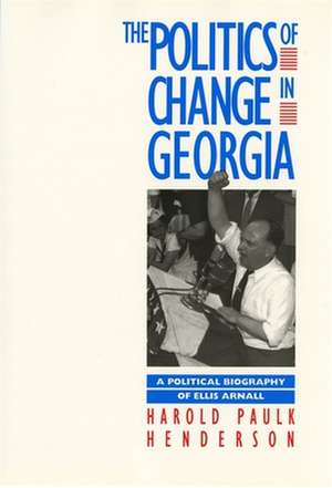 Georgia Governors in an Age of Change de Ellis Arnall