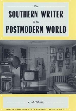 Southern Writer in the Postmodern World de Fred Hobson