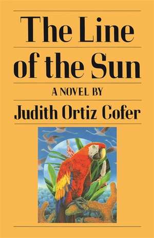 The Line of the Sun de Judith Ortiz Cofer