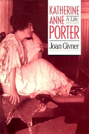 Katherine Anne Porter: A Life de Joan Givner