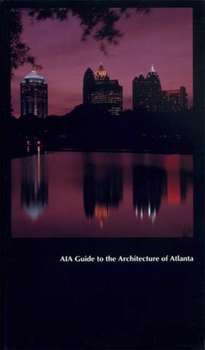 Aia Guide to the Architecture of Atlanta de Gerald Sams