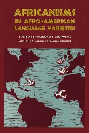 Africanisms in Afro-American Language Varieties de Salikoko S. Mufwene