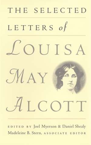 The Selected Letters of Louisa May Alcott de Louisa May Alcott