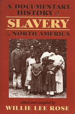 Documentary History of Slavery in North America de Willie Lee Nichols Rose