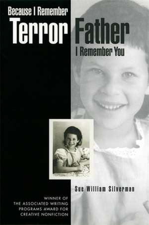 Because I Remember Terror, Father, I Remember You de Sue William Silverman