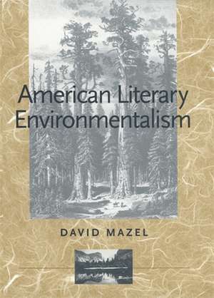 American Literary Environmentalism de David Mazel