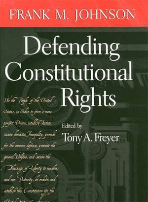 Defending Constitutional Rights de Frank M. Johnson