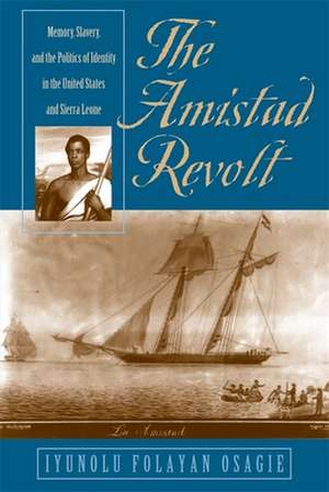 The Amistad Revolt de Iyunolu Folayan Osagie