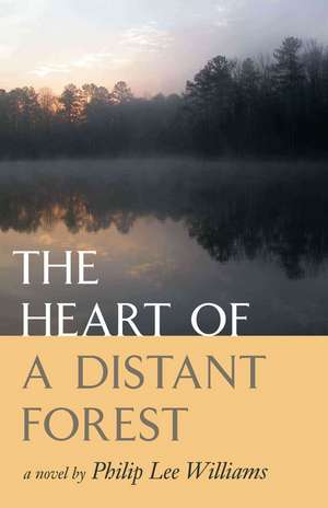 The Heart of a Distant Forest de Philip Lee Williams