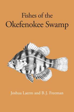 Fishes of the Okefenokee Swamp de Joshua Laerm