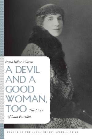 A Devil and a Good Woman, Too: The Lives of Julia Peterkin de Susan Millar Williams