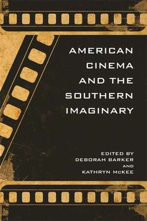 American Cinema and the Southern Imaginary de Deborah E. Barker