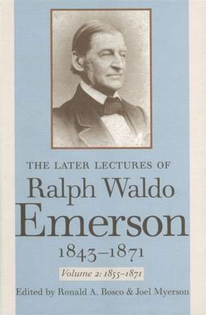 The Later Lectures of Ralph Waldo Emerson, 1843-1871 (Volume 2) de Ralph Waldo Emerson