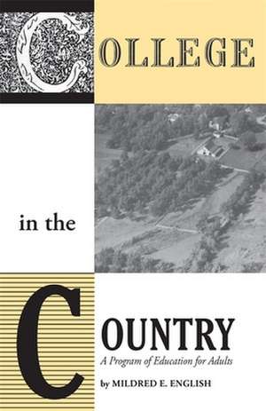 College in the Country: A Program of Education for Adults de Mildred E. English