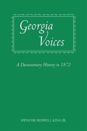 Georgia Voices: A Documentary History to 1872 de Spencer Bidwell King Jr