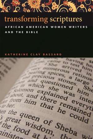 Transforming Scriptures de Katherine Clay Bassard