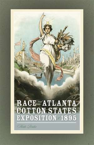 Race and the Atlanta Cotton States Exposition of 1895 de Theda Perdue