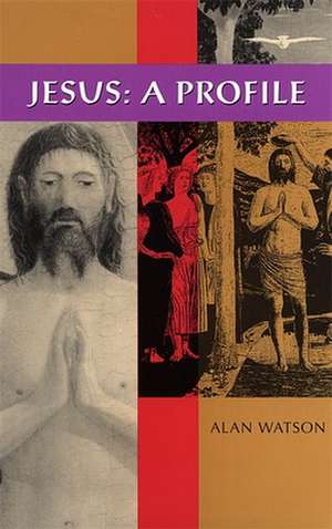 Jesus: A Profile de Alan Watson