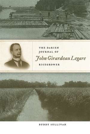 The Darien Journal of John Girardeau Legare, Ricegrower de John Girardeau Legare