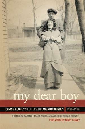 My Dear Boy: Carrie Hughes's Letters to Langston Hughes, 1926-1938 de Carrie Hughes