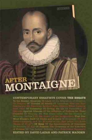 After Montaigne: Contemporary Essayists Cover the Essays de David Lazar