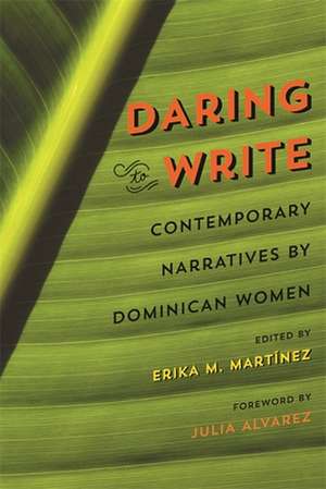 Daring to Write: Contemporary Narratives by Dominican Women de Julia Alvarez