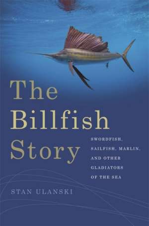 The Billfish Story de Stan Ulanski