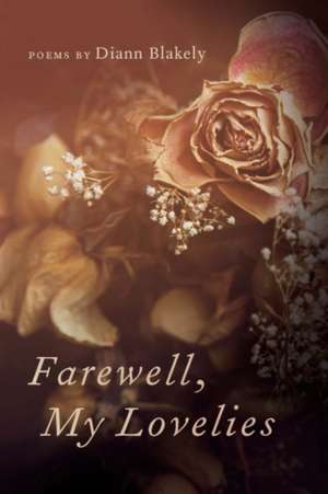 Farewell, My Lovelies de Diann Blakely