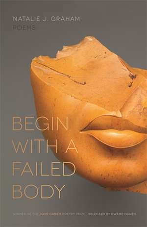 Begin with a Failed Body de Natalie J Graham