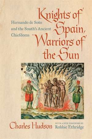 Knights of Spain, Warriors of the Sun de Charles M Hudson