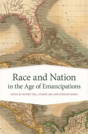 Race and Nation in the Age of Emancipations de Whitney Stewart