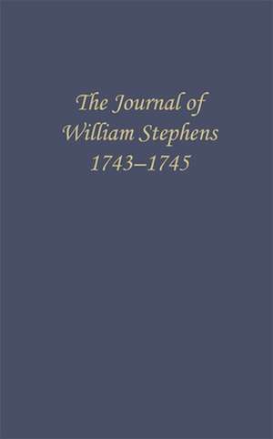 The Journal of William Stephens, 1743--1745 de E Merton Coulter