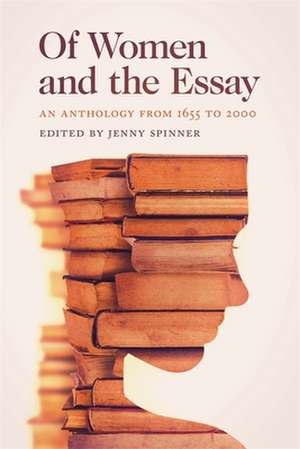 Of Women and the Essay de Jenny Spinner