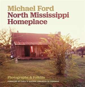 North Mississippi Homeplace de Michael Ford