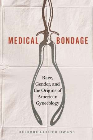 Medical Bondage de Deirdre Cooper Owens