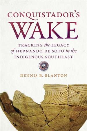 Conquistador's Wake de Dennis B. Blanton