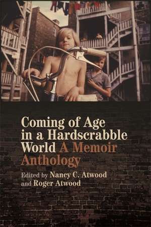 Coming of Age in a Hardscrabble World de Nancy C Atwood