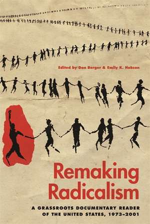 Remaking Radicalism de Dan Berger