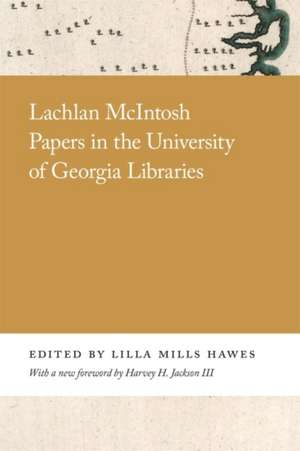 Lachlan McIntosh Papers in the University of Georgia Libraries de Lilla Hawes