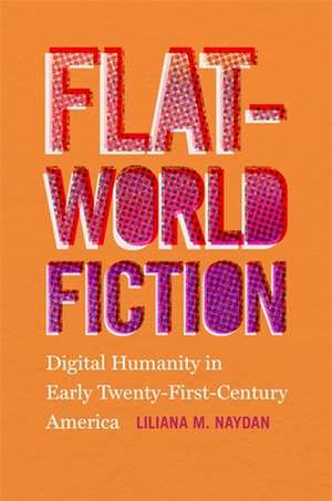 Flat-World Fiction de Liliana M Naydan