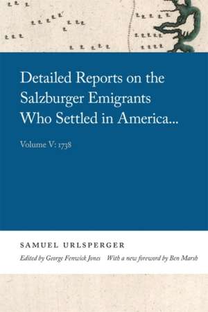 Detailed Reports on the Salzburger Emigrants Who Settled in America . . . de Samuel Urlsperger